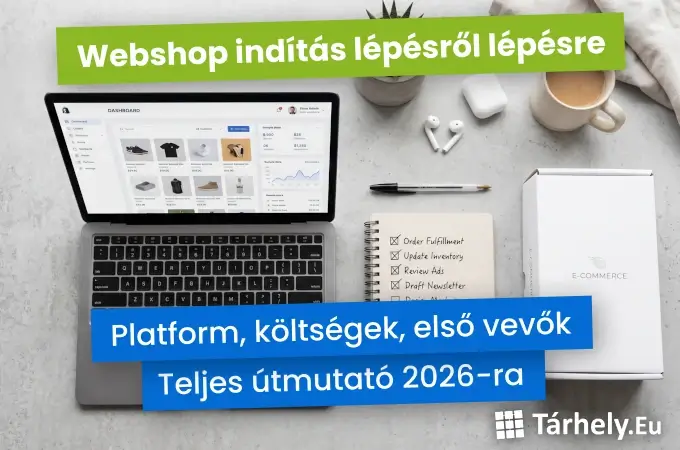 Webshop indítás lépésről lépésre - platform, költségek, első vevők – teljes útmutató 2026-ra