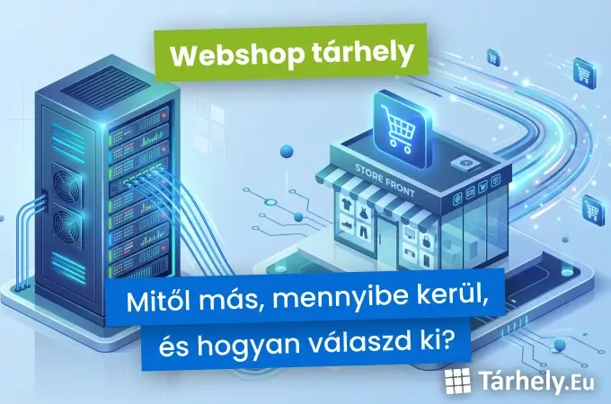 Webshop tárhely - mitől más, mennyibe kerül, és hogyan válaszd ki