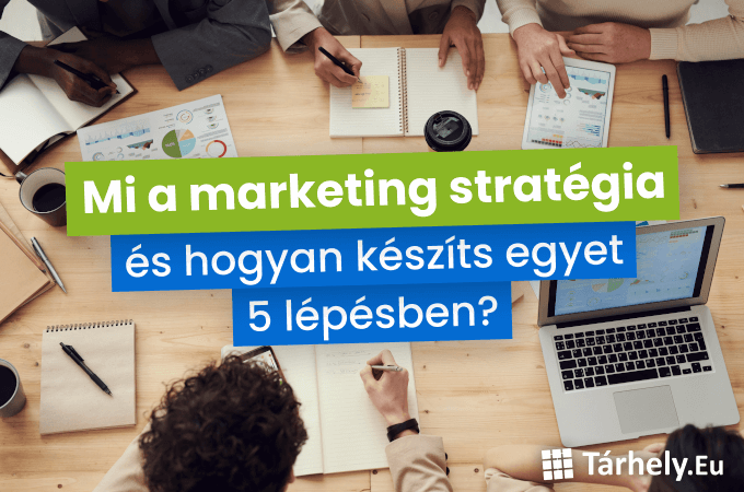 Mi a marketing stratégia és hogyan készíts egyet 5 lépésben