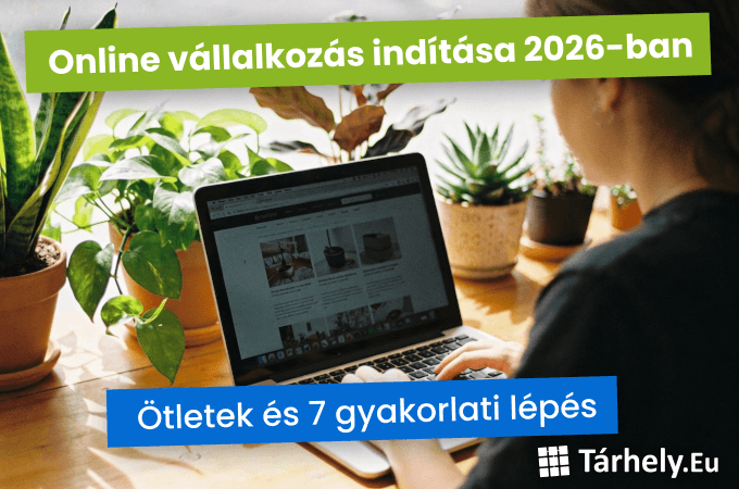 Online vállalkozás indítása 2026-ban - ötletek és 7 gyakorlati lépés
