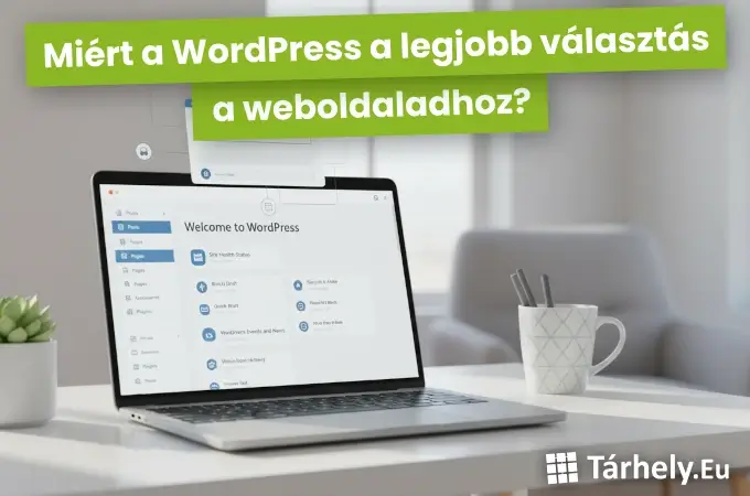 Miért a WordPress a legjobb választás a weboldaladhoz