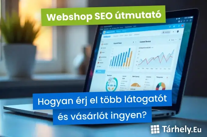 Webshop SEO útmutató - Hogyan érj el több látogatót és vásárlót ingyen