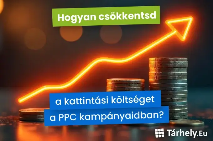 Hogyan csökkentsd a kattintási költséget a PPC kampányaidban