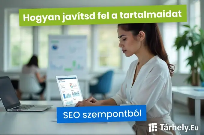 Hogyan javítsd fel a tartalmaidat SEO szempontból