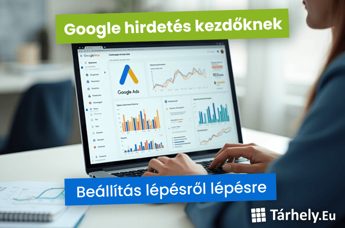 Google hirdetés kezdőknek - beállítás lépésről lépésre